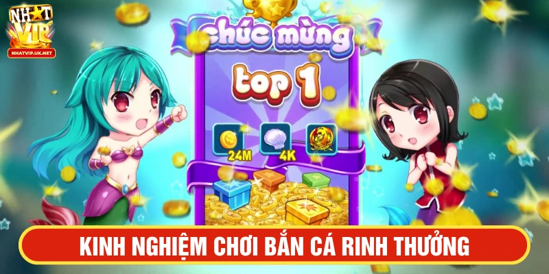 Kinh nghiệm chơi bắn cá nhận tiền thưởng khủng 