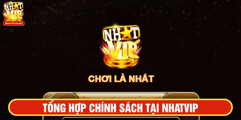 Tổng hợp các chính sách chơi có trách nhiệm tại NHATVIP