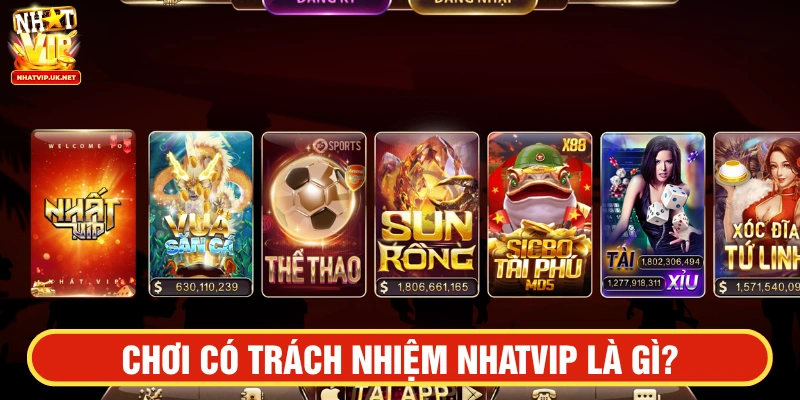 Chơi có trách nhiệm NHATVIP là gì?