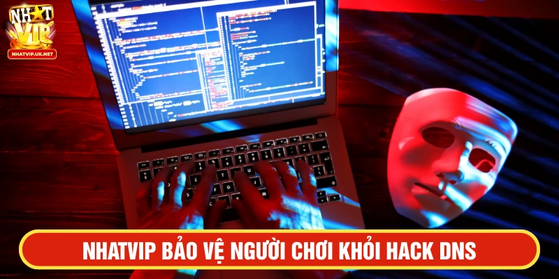 NHATVIP áp dụng công nghệ bảo mật hiện đại, giữ an toàn cho thông tin người dùng