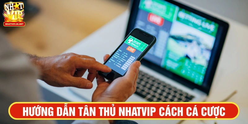 Chuyên mục cung cấp những thông tin hướng dẫn tân thủ NHATVIP cách cá cược