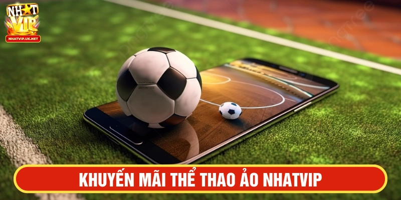 NHATVIP cung cấp nhiều ưu đãi thể thao ảo cho người chơi