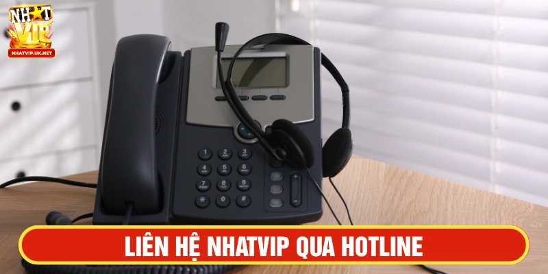 Liên hệ qua số điện thoại hotline nhanh chóng kết nối
