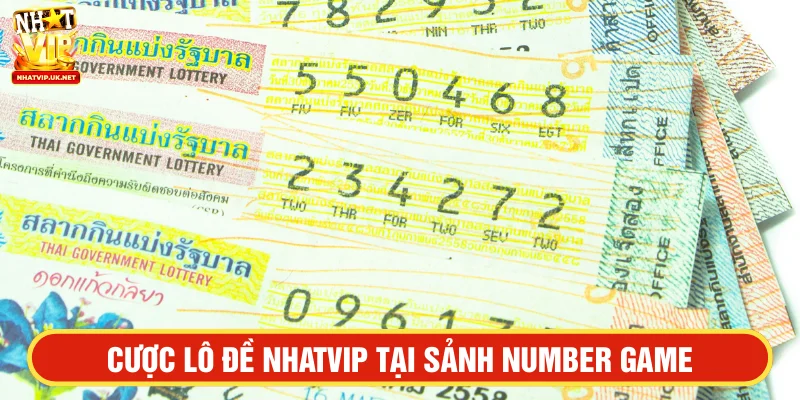 Người chơi cá cược lô đề NHATVIP ở sảnh Number Game 