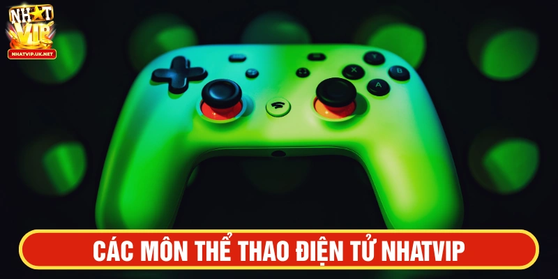 NHATVIP cung cấp các môn thể thao điện tử hấp dẫn