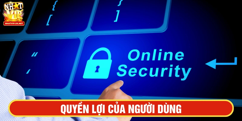 Quyền của người dùng trong Chính sách bảo mật