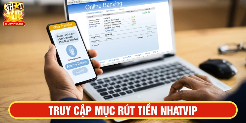 Vào mục Rút tiền tại trang chủ nhà cái