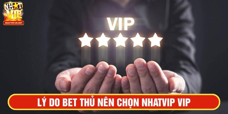Đặc quyền hội viên NHATVIP VIP sẽ khiến bạn phấn khích