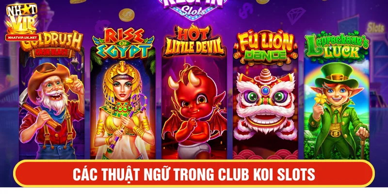 Các thuật ngữ phổ biến trong trò chơi slot 