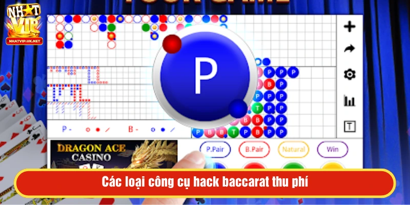 Các loại công cụ hack baccarat thu phí nâng cơ hội dự đoán trúng cao hơn 