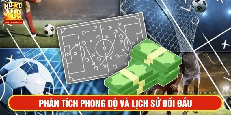 Phân tích phong độ và lịch sử đối đầu