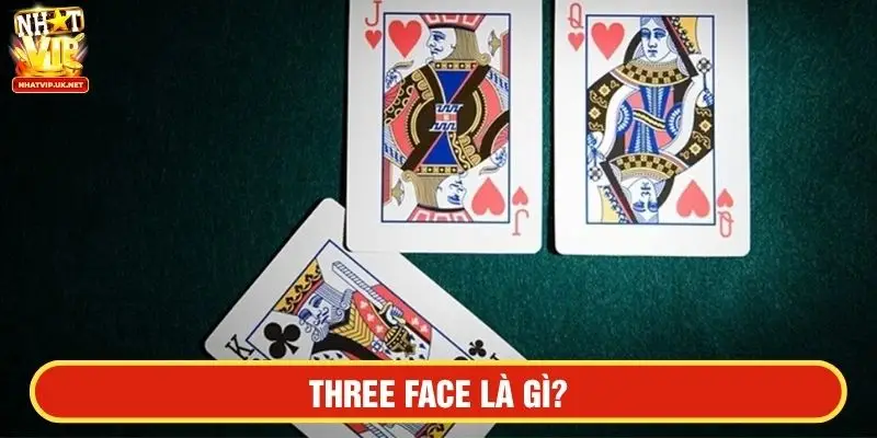 three face là gì