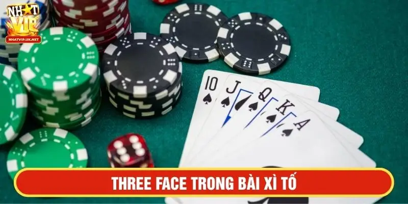 Three face trong bài Xì tố